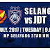 Live Streaming Selangor vs JDT 18.7.2017 Piala Malaysia 