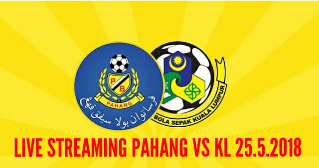 Live Streaming Pahang vs Kuala Lumpur 25.5.2018 Liga Super Live Streaming Pahang vs Kuala Lumpur 25.5.2018 Liga Super